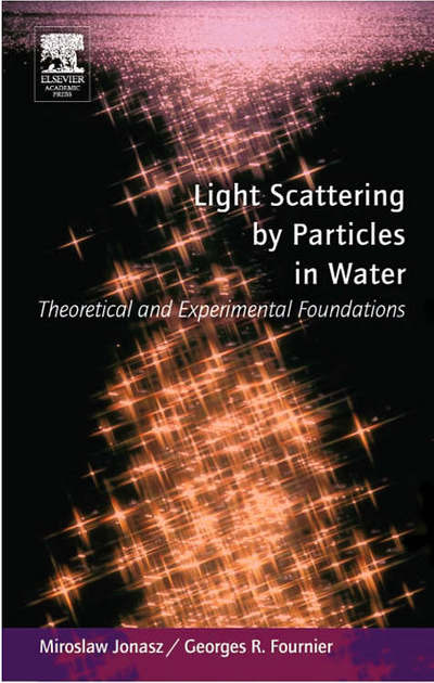 Cover for Miroslaw Jonasz · Light Scattering by Particles in Water: Theoretical and Experimental Foundations (Hardcover Book) (2007)