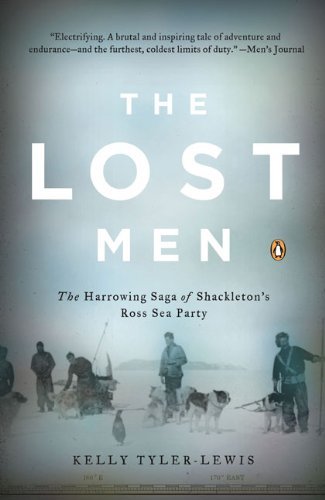 Cover for Kelly Tyler-lewis · The Lost Men: the Harrowing Saga of Shackleton's Ross Sea Party (Paperback Bog) [Reprint edition] (2007)