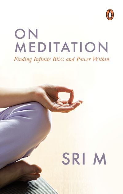 Cover for Sri M · On Meditation: Finding Infinite Bliss and Power Within (Taschenbuch) (2019)