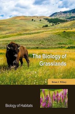 Cover for Wilsey, Brian J. (Professor, Professor, Iowa State University, Ames, IA, USA) · The Biology of Grasslands - Biology of Habitats Series (BOHS) (Hardcover Book) (2018)