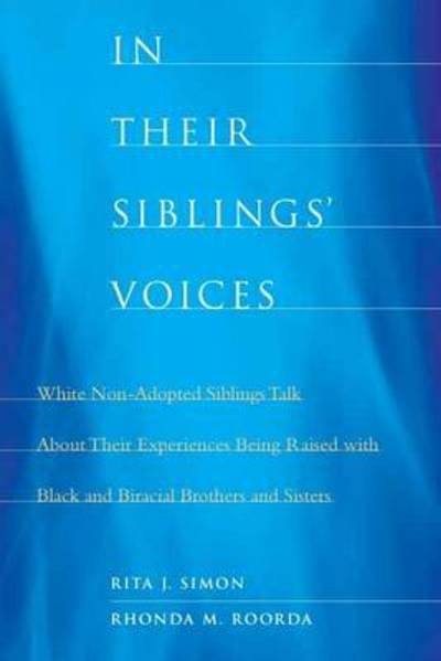 Cover for Rita Simon · In Their Siblings’ Voices: White Non-Adopted Siblings Talk About Their Experiences Being Raised with Black and Biracial Brothers and Sisters (Pocketbok) (2009)