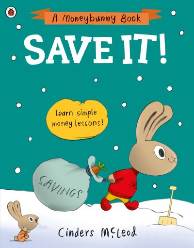 Cover for Cinders McLeod · Save It!: Learn simple money lessons - A Moneybunny Book (Paperback Book) (2022)