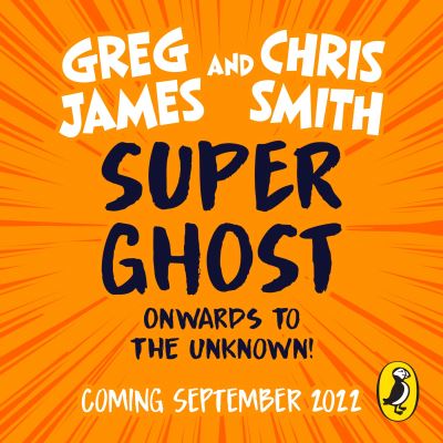 Super Ghost: From the hilarious bestselling authors of Kid Normal - Greg James - Äänikirja - Penguin Random House Children's UK - 9780241585511 - torstai 15. syyskuuta 2022