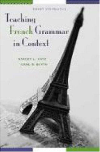 Teaching French Grammar in Context: Theory and Practice - Stacey L. Katz - Books - Yale University Press - 9780300109511 - November 16, 2007