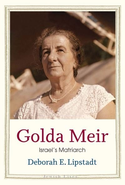 Cover for Deborah E. Lipstadt · Golda Meir: Israel’s Matriarch - Jewish Lives (Gebundenes Buch) (2023)