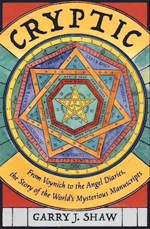 Cover for Garry J. Shaw · Cryptic: From Voynich to the Angel Diaries, the Story of the World's Most Mysterious Manuscripts (Hardcover Book) (2025)