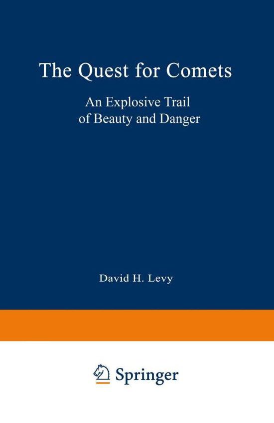 Cover for David H. Levy · The Quest for Comets: an Explosive Trail of Beauty and Danger (Pocketbok) [Softcover Reprint of the Original 1st Ed. 1994 edition] (1994)