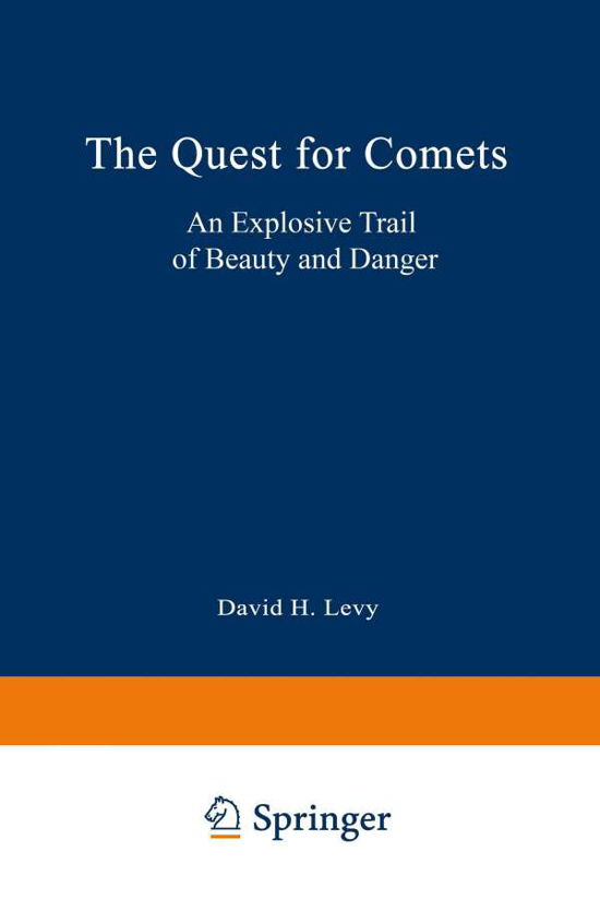 Cover for David H. Levy · The Quest for Comets: an Explosive Trail of Beauty and Danger (Paperback Bog) [Softcover Reprint of the Original 1st Ed. 1994 edition] (1994)