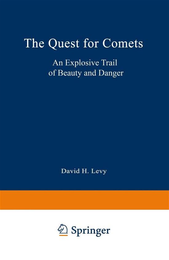 Cover for David H. Levy · The Quest for Comets: an Explosive Trail of Beauty and Danger (Pocketbok) [Softcover Reprint of the Original 1st Ed. 1994 edition] (1994)