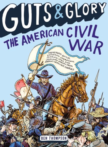 Cover for Ben Thompson · Guts &amp; Glory: The American Civil War - Guts &amp; Glory (Taschenbuch) (2015)