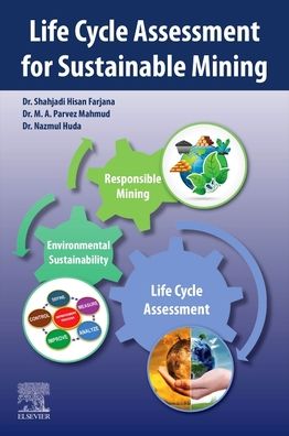 Cover for Farjana, Shahjadi Hisan (Post-doctoral Research Fellow, Department of Mechanical Engineering, University of Melbourne, Australia) · Life Cycle Assessment for Sustainable Mining (Paperback Book) (2021)
