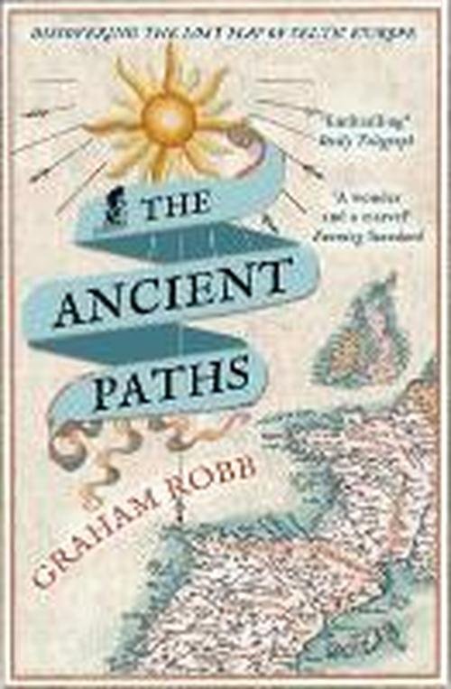 Cover for Graham Robb · The Ancient Paths: Discovering the Lost Map of Celtic Europe (Pocketbok) [Reprints edition] (2014)