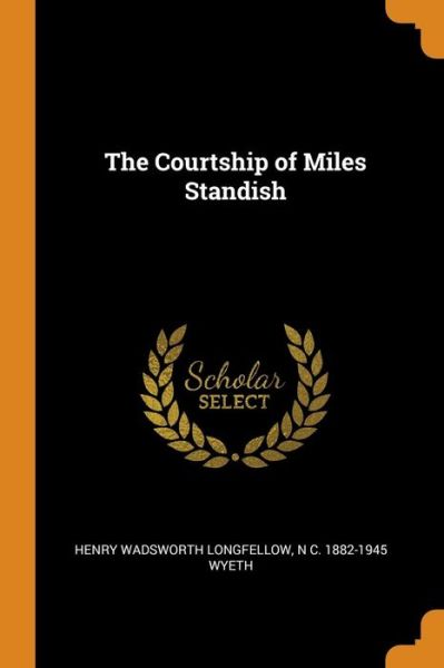 Cover for Henry Wadsworth Longfellow · The Courtship of Miles Standish (Paperback Book) (2018)