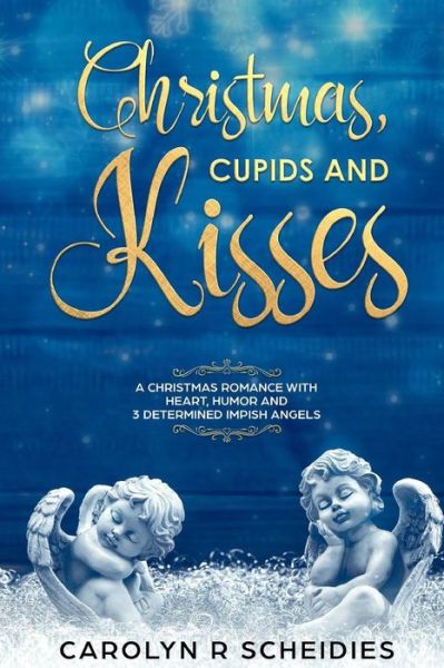 Cover for Carolyn R Scheidies · Christmas, Cupids and Kisses (Paperback Book) (2019)