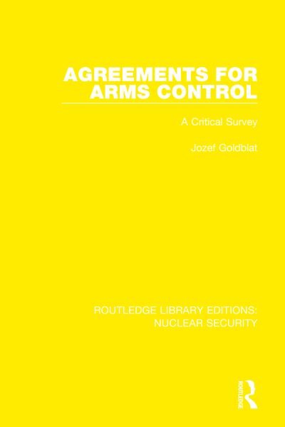 Cover for Jozef Goldblat · Agreements for Arms Control: A Critical Survey - Routledge Library Editions: Nuclear Security (Gebundenes Buch) (2020)