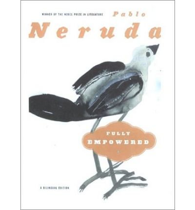 Fully Empowered / Plenos Poderes: A Bilingual Edition - Pablo Neruda - Livres - Farrar, Straus and Giroux - 9780374513511 - 11 juin 2001