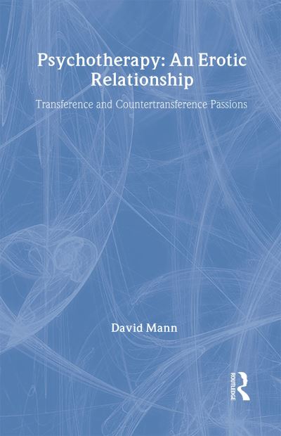 Cover for David Mann · Psychotherapy: An Erotic Relationship (Hardcover Book) (1997)