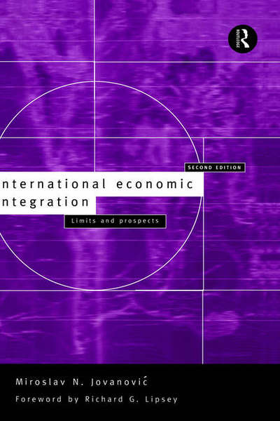 Cover for Miroslav Jovanovic · International Economic Integration: Limits and Prospects (Paperback Book) (1998)