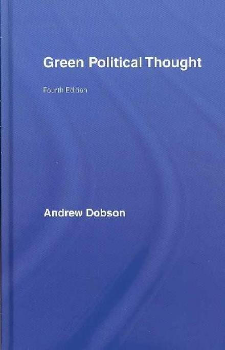 Cover for Dobson, Andrew (Keele University, UK) · Green Political Thought (Hardcover Book) (2007)