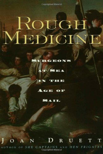 Cover for Joan Druett · Rough Medicine: Surgeons at Sea in the Age of Sail (Hardcover Book) (2000)