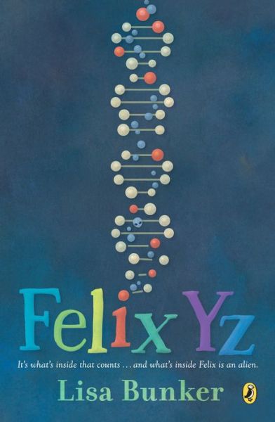 Felix Yz - Lisa Bunker - Books - Penguin Young Readers Group - 9780425288511 - June 5, 2018