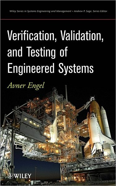 Cover for Engel, Avner (Tel Aviv University) · Verification, Validation, and Testing of Engineered Systems - Wiley Series in Systems Engineering and Management (Inbunden Bok) (2010)