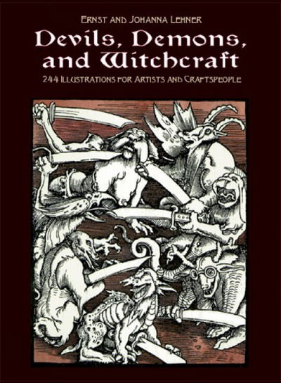 Cover for Ernst and Johanna Lehner · Devils, Demons, and Witchcraft: 244 Illustrations for Artists and Craftspeople - Dover Pictorial Archive (Paperback Book) (1971)