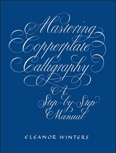 Cover for Eleanor Winters · Mastering Copperplate Calligraphy - Lettering, Calligraphy, Typography (Pocketbok) (2003)