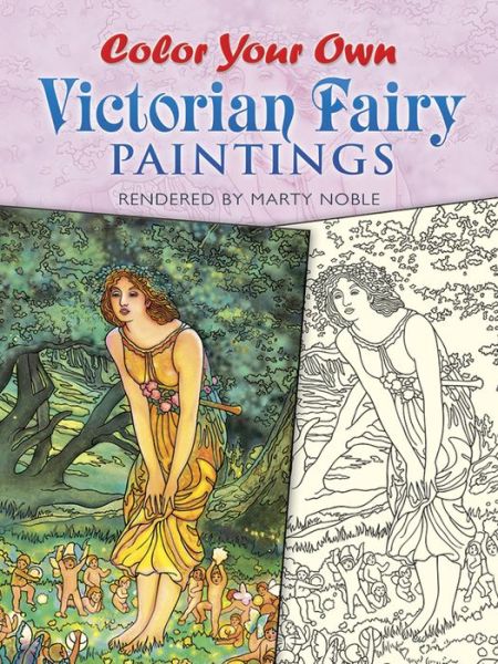 Color Your Own Victorian Fairy Paintings - Dover Art Coloring Book - Marty Noble - Merchandise - Dover Publications Inc. - 9780486470511 - September 25, 2009