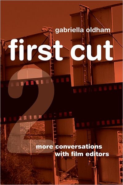 Cover for Gabriella Oldham · First Cut 2: More Conversations with Film Editors (Paperback Bog) (2012)
