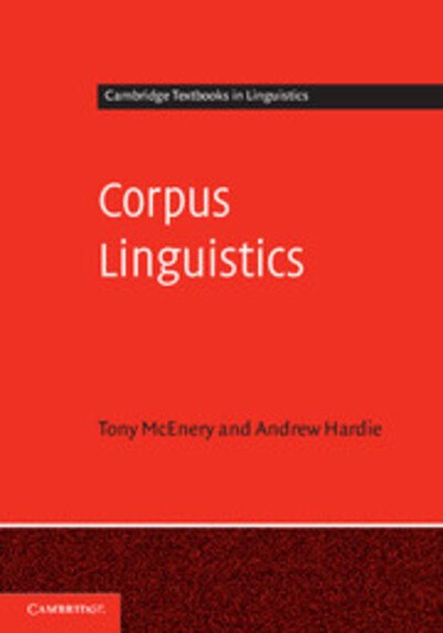 Cover for McEnery, Tony (Lancaster University) · Corpus Linguistics: Method, Theory and Practice - Cambridge Textbooks in Linguistics (Hardcover Book) (2011)