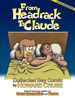 Cover for Howard Cruse · From Headrack to Claude (Taschenbuch) (2009)