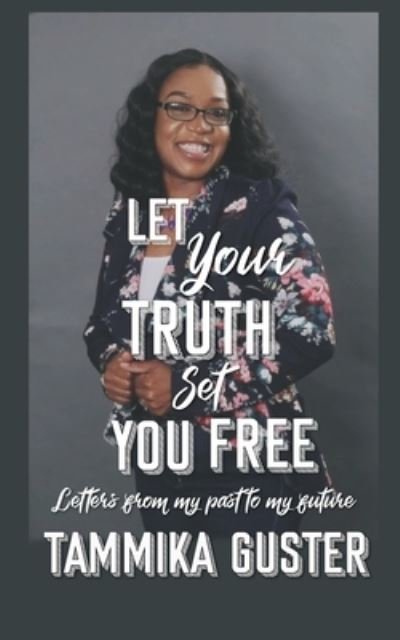 Cover for Guster Tammika Guster · Let Your Truth Set You Free (Pocketbok) (2021)