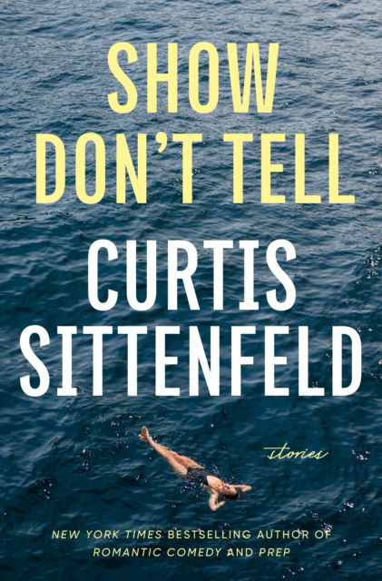 Cover for Curtis Sittenfeld · Show Don't Tell (Book) (2025)