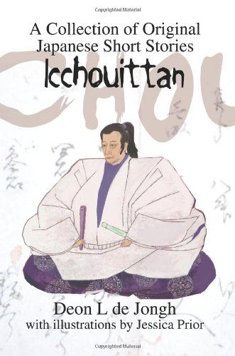 Cover for Deon De Jongh · Icchouittan: a Collection of Original Japanese Short Stories (Taschenbuch) (2004)