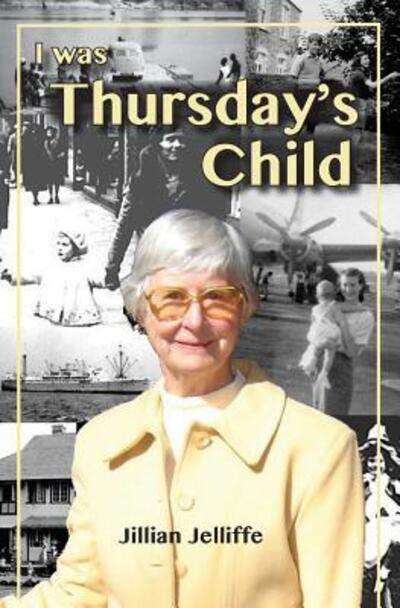 Cover for Jillian Jelliffe · I was Thursday's Child (Paperback Book) (2017)