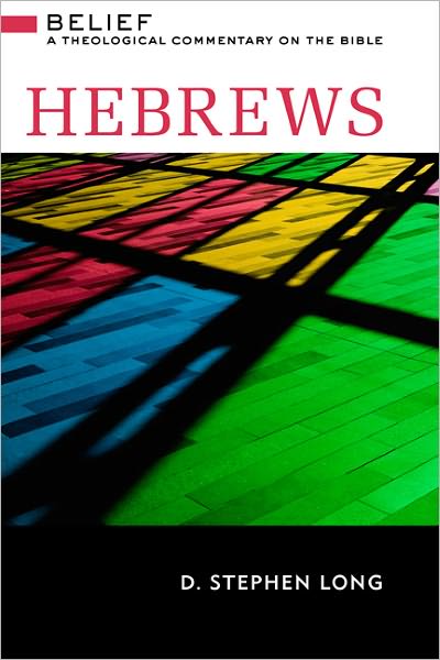 Cover for D. Stephen Long · Hebrews: Belief: a Theological Commentary on the Bible (Hardcover Book) (2011)