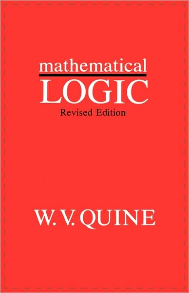 Mathematical Logic: Revised Edition - Willard Van Orman Quine - Books - Harvard University Press - 9780674554511 - November 16, 1982