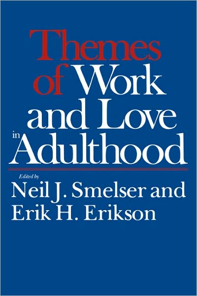 Cover for Neil J. Smelser · Themes of Work and Love in Adulthood (Paperback Book) (1981)