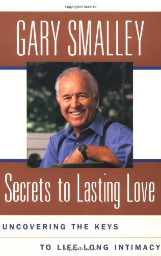 Cover for Gary Smalley · Secrets to Lasting Love : Uncovering the Keys to Lifelong Intimacy (Taschenbuch) (2001)