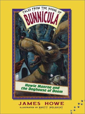 Howie Monroe and the Doghouse of Doom - James Howe - Books - Atheneum Books for Young Readers - 9780689839511 - September 1, 2002