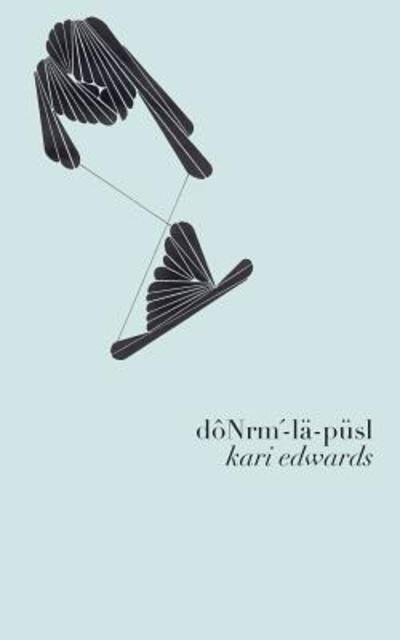 Dônrm'-lä-püsl - Kari Edwards - Kirjat - punctum books - 9780692374511 - keskiviikko 4. lokakuuta 2017