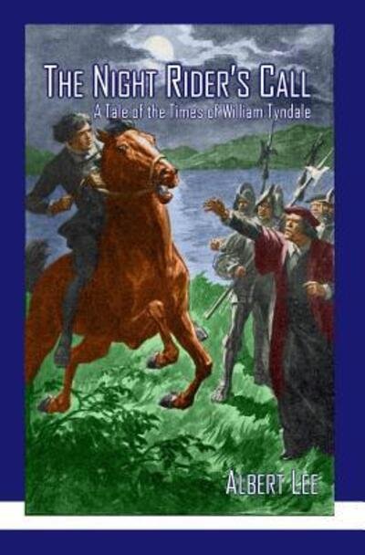 The Night Rider's Call - Albert Lee - Livros - Apprehending Truth Publishers - 9780692585511 - 22 de novembro de 2015
