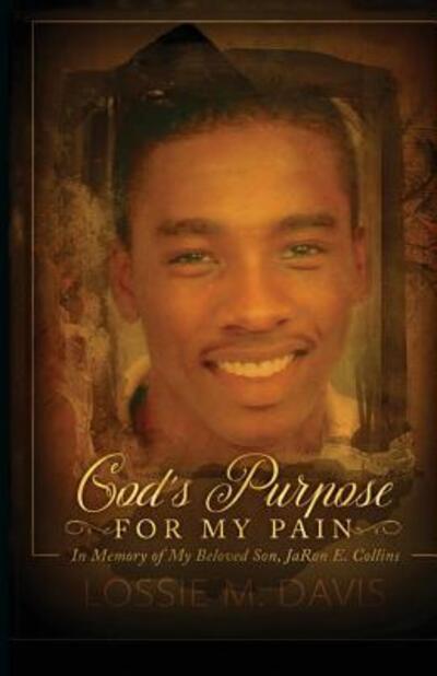 Cover for Lossie Davis · God's Purpose For My Pain (Paperback Book) (2016)