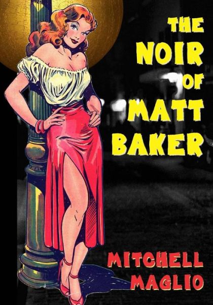 Cover for Mitchell Maglio · The Noir of Matt Baker (Taschenbuch) (2018)