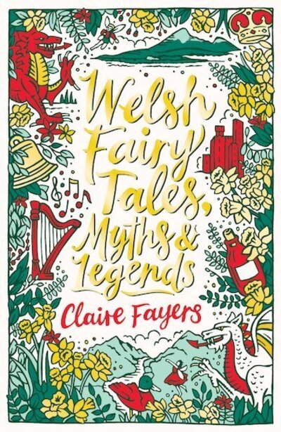 Cover for Claire Fayers · Welsh Fairy Tales, Myths and Legends - Scholastic Classics (Paperback Bog) (2021)