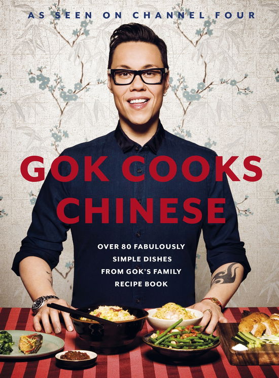 Gok Cooks Chinese: Create mouth-watering recipes with the must-have Chinese cookbook - Gok Wan - Books - Penguin Books Ltd - 9780718159511 - May 10, 2012