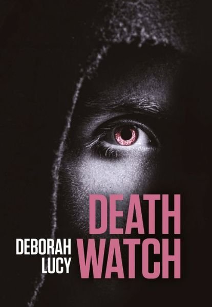 Death Watch - Deborah Lucy - Books - Joffe Books - 9780719826511 - April 23, 2018