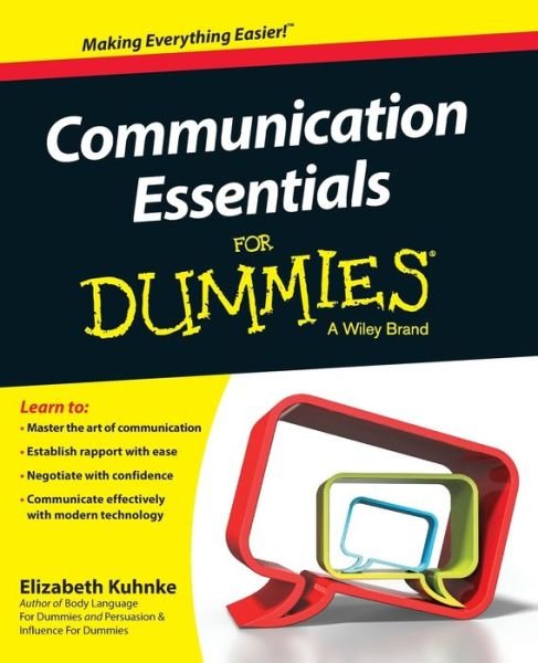 Communication Essentials For Dummies - Kuhnke, Elizabeth (Executive Coach) - Livres - John Wiley & Sons Australia Ltd - 9780730319511 - 16 janvier 2015