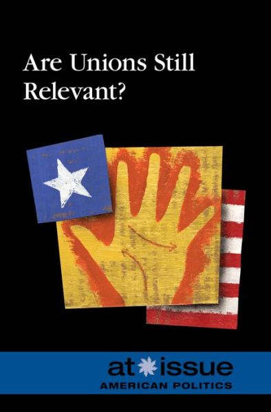 Cover for Noah Berlatsky · Are Unions Still Relevant? (Hardcover Book) (2013)